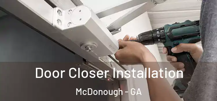  Door Closer Installation McDonough - GA