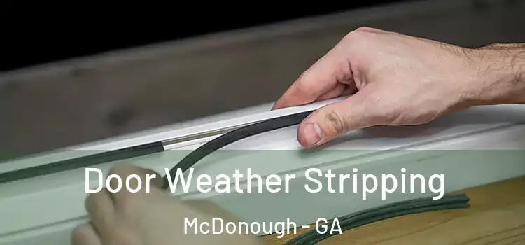 Door Weather Stripping McDonough - GA