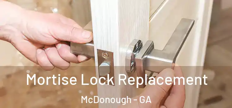 Mortise Lock Replacement McDonough - GA